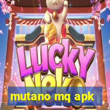 mutano mq apk